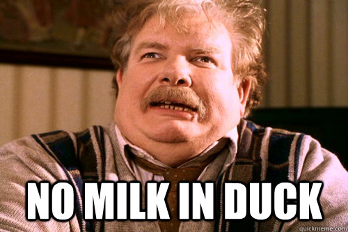  No milk in duck  No post on sundays