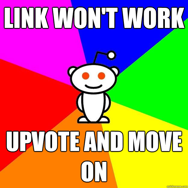 Link won't work Upvote and move on  Reddit Alien