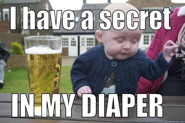 I HAVE A SECRET IN MY DIAPER  drunk baby