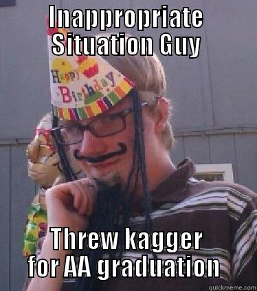 INAPPROPRIATE SITUATION GUY THREW KAGGER FOR AA GRADUATION  Misc