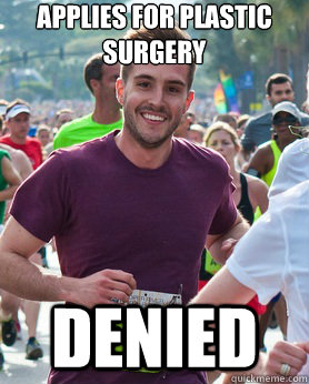 Applies for plastic surgery Denied  Ridiculously photogenic guy