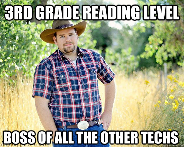 3rd Grade Reading Level Boss of all the other TECHS  Cowboy Computer Geek