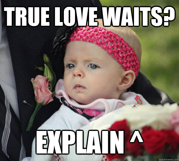 true love waits? explain ^  