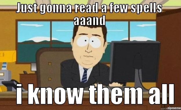 Learning in Skyrim - JUST GONNA READ A FEW SPELLS AAAND     I KNOW THEM ALL aaaand its gone