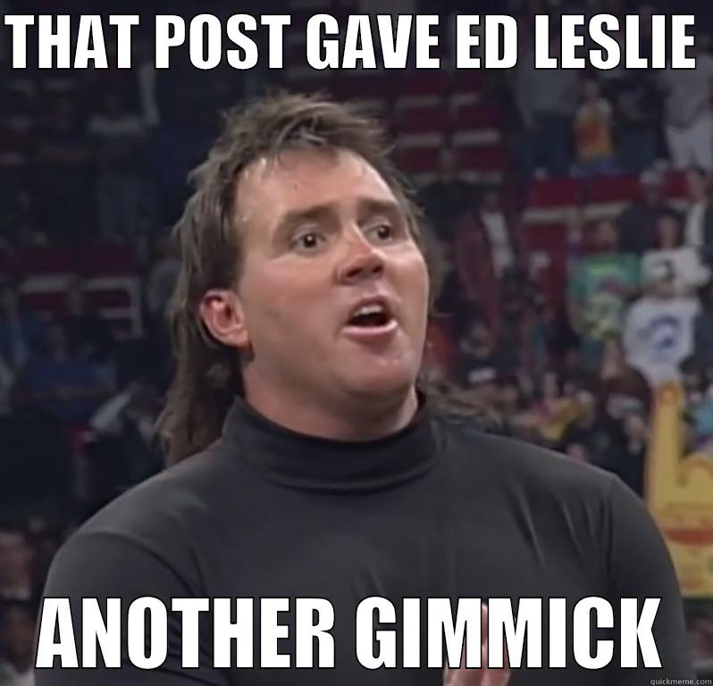 Brutus Beefcake - THAT POST GAVE ED LESLIE  ANOTHER GIMMICK Misc