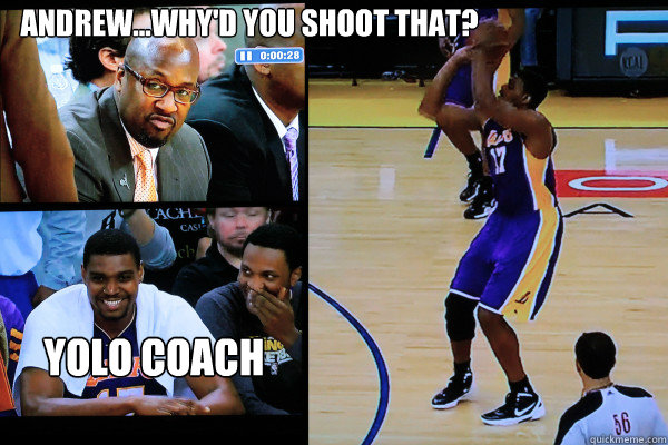 Andrew...why'd you shoot that? YOLO COACH  Andrew Bynum Takes a Three