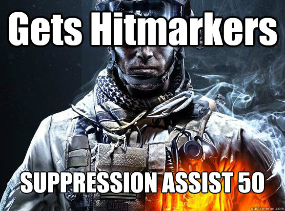 Gets Hitmarkers SUPPRESSION ASSIST 50  Battlefield 3