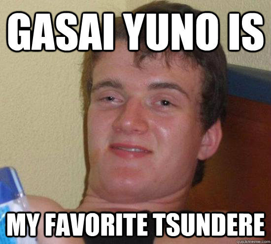 Gasai yuno is my favorite tsundere - Gasai yuno is my favorite tsundere  Really High Guy