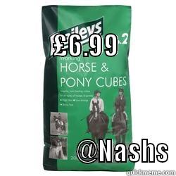                                    £6.99                              @NASHS Misc