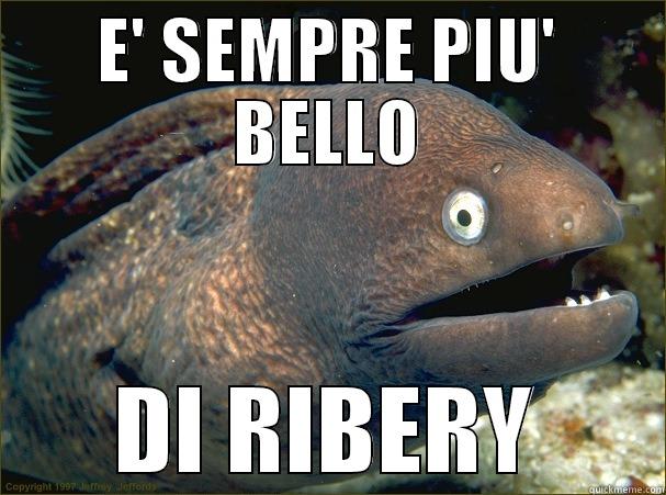 LAL  - E' SEMPRE PIU' BELLO DI RIBERY Bad Joke Eel