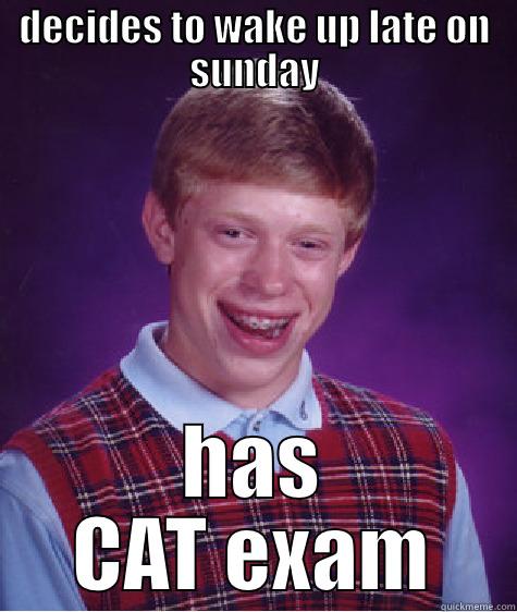 VIT  - DECIDES TO WAKE UP LATE ON SUNDAY HAS CAT EXAM Bad Luck Brian