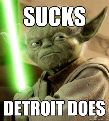 SUCKS Detroit Does   Yoda