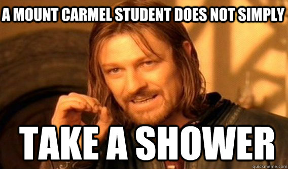 a mount carmel student does not simply take a shower  Boromir