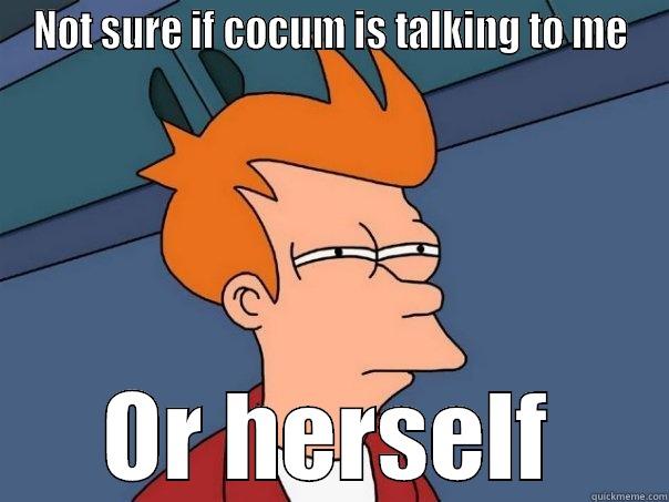 Little Voices - NOT SURE IF COCUM IS TALKING TO ME OR HERSELF Futurama Fry