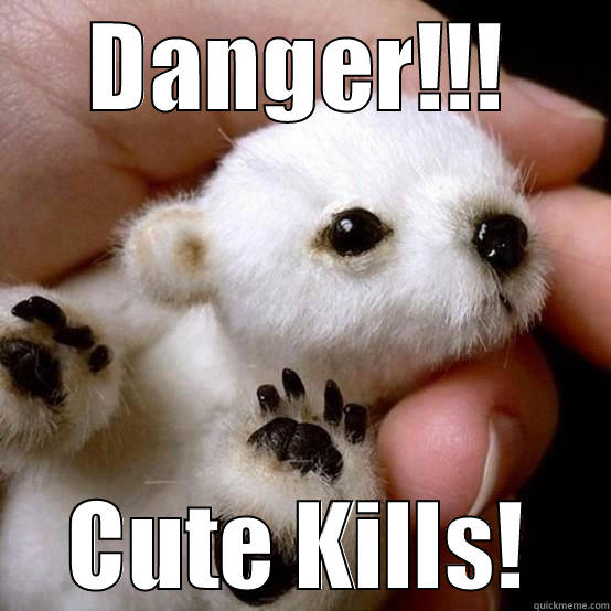 cute kills - DANGER!!! CUTE KILLS! Misc