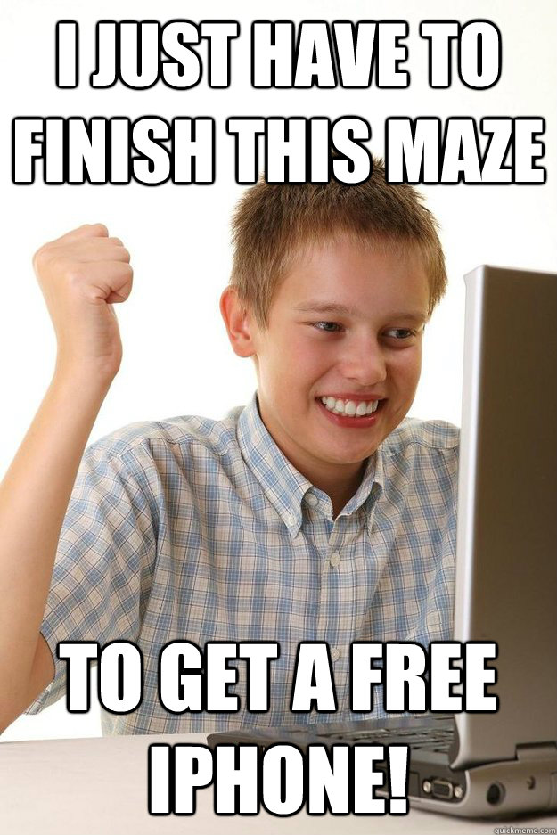 I just have to finish this maze To get a free iphone!  
