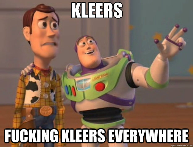 Kleers Fucking kleers everywhere - Kleers Fucking kleers everywhere  Toy Story