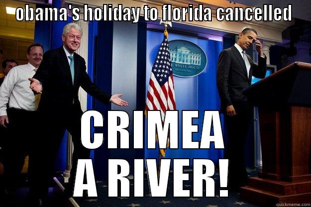 crimea a river  - OBAMA'S HOLIDAY TO FLORIDA CANCELLED CRIMEA A RIVER! Inappropriate Timing Bill Clinton
