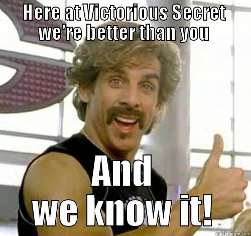 Fantasy MEME - HERE AT VICTORIOUS SECRET WE'RE BETTER THAN YOU AND WE KNOW IT! Misc