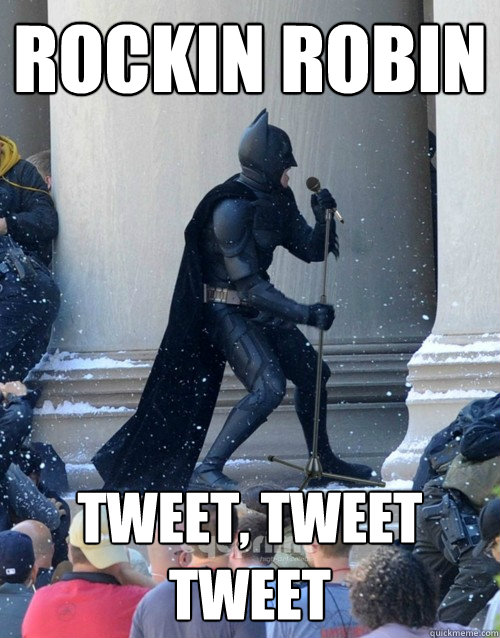 rockin robin tweet, tweet tweet  Karaoke Batman