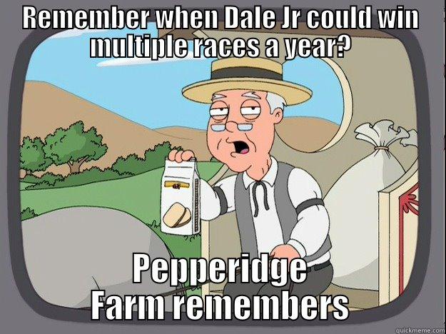 REMEMBER WHEN DALE JR COULD WIN MULTIPLE RACES A YEAR? PEPPERIDGE FARM REMEMBERS Pepperidge Farm Remembers