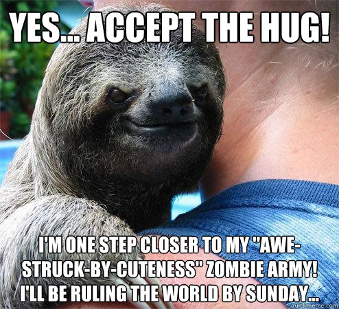 Yes... accept the hug! I'm one step closer to my 