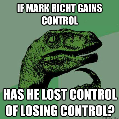 If Mark Richt gains control has he lost control of losing control?  Philosoraptor