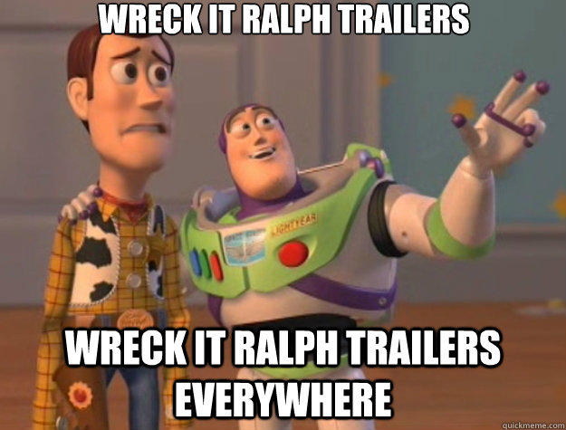 Wreck it Ralph Trailers Wreck It ralph trailers everywhere  Toy Story