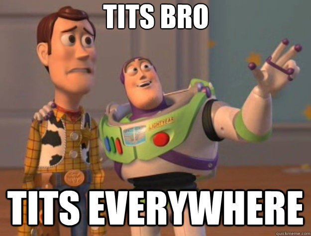 Tits bro tits everywhere  Toy Story