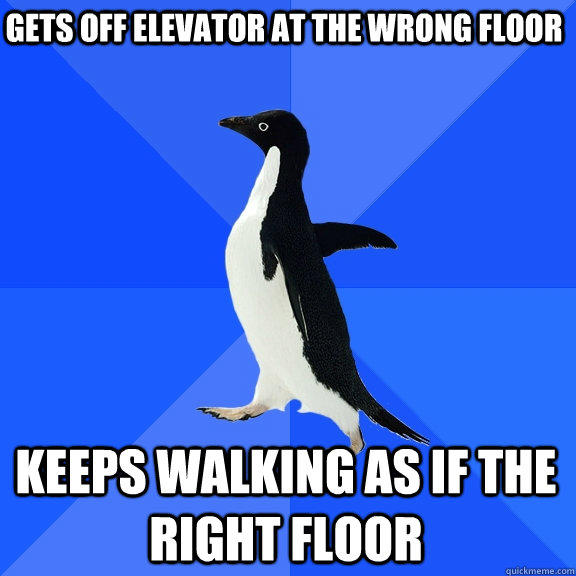 Gets off elevator at the wrong floor keeps walking as if the right floor  