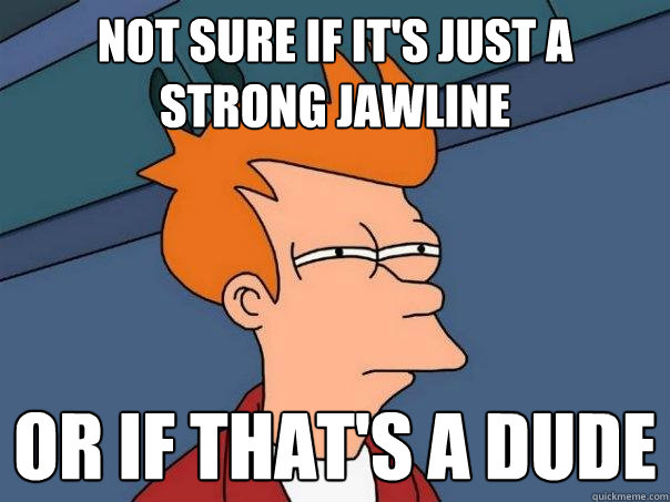 not sure if it's just a strong jawline or if that's a dude - not sure if it's just a strong jawline or if that's a dude  Futurama Fry