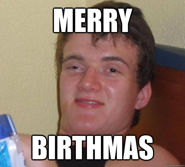 Merry Birthmas  10 Guy