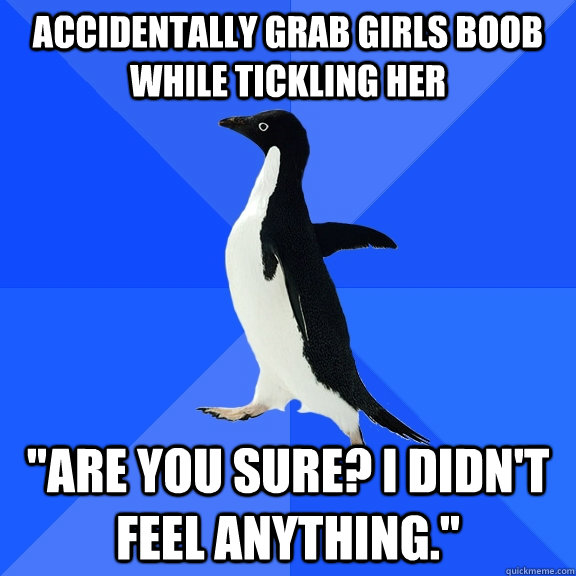 Accidentally grab girls boob while tickling her 