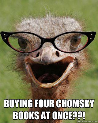  Buying four Chomsky books at once??!   Judgmental Bookseller Ostrich