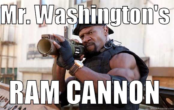 MR. WASHINGTON'S  RAM CANNON Misc