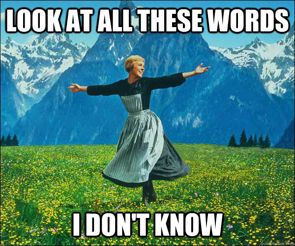 Look at all these words i don't know - Look at all these words i don't know  Sound of Music