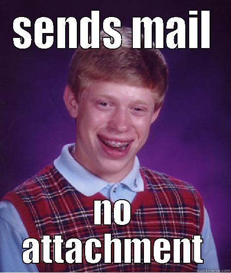 funny shit - SENDS MAIL NO ATTACHMENT Bad Luck Brian