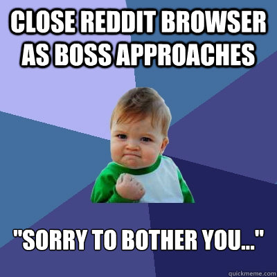 close reddit browser as boss approaches 