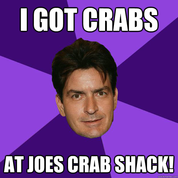 i got crabs at Joes crab shack!  Clean Sheen