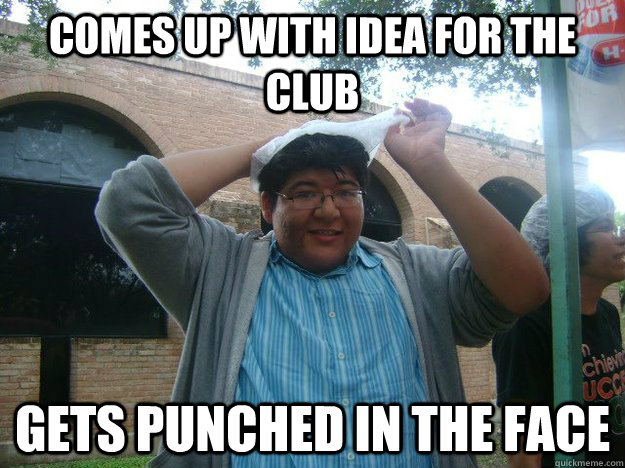 comes up with Idea for the club gets punched in the face  Albert