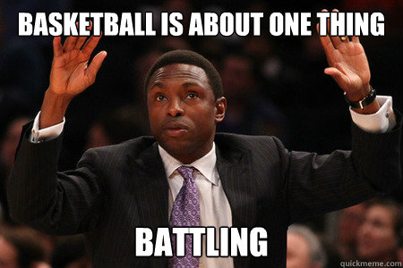 basketball is about one thing battling  Avery Johnson battle