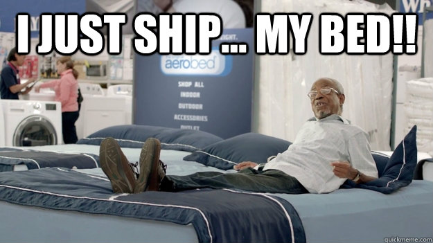 I just Ship... My Bed!!  - I just Ship... My Bed!!   Ship my bed