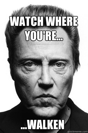 Watch where you're... ...WALKEN  Walken on Ice