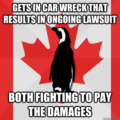 Gets in car wreck that results in ongoing lawsuit Both Fighting to pay the damages  