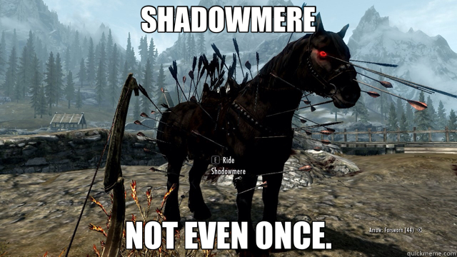 SHADOWMERE NOT EVEN ONCE.  shadowmere