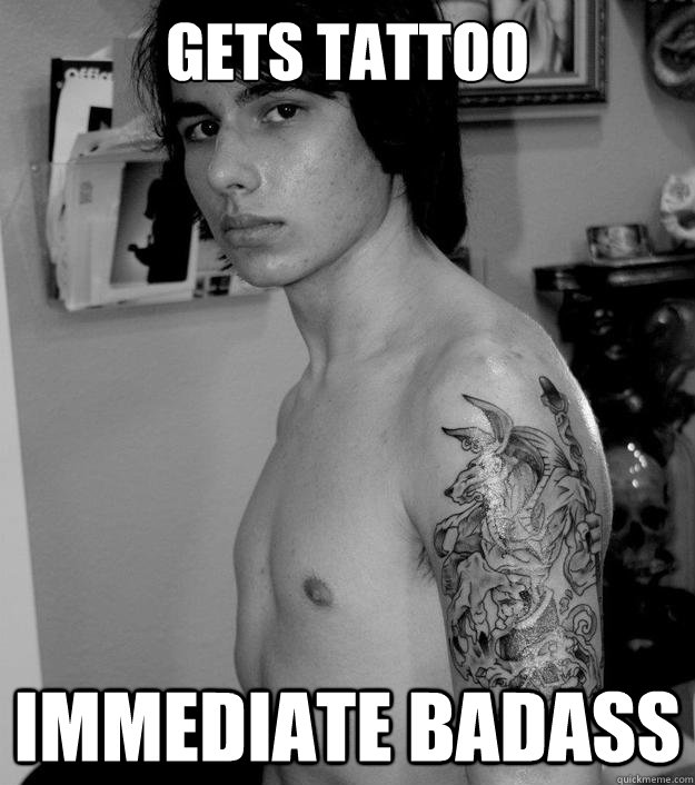 gets tattoo immediate badass  tattoo