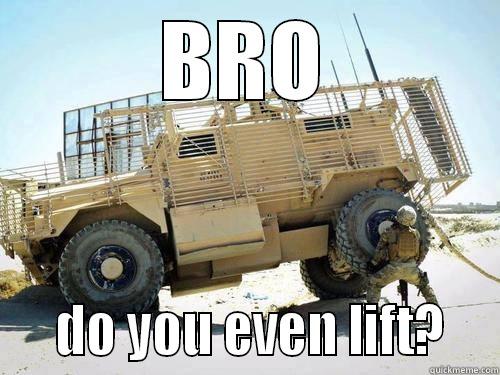 Do you even lift bro? - BRO    DO YOU EVEN LIFT?   Misc