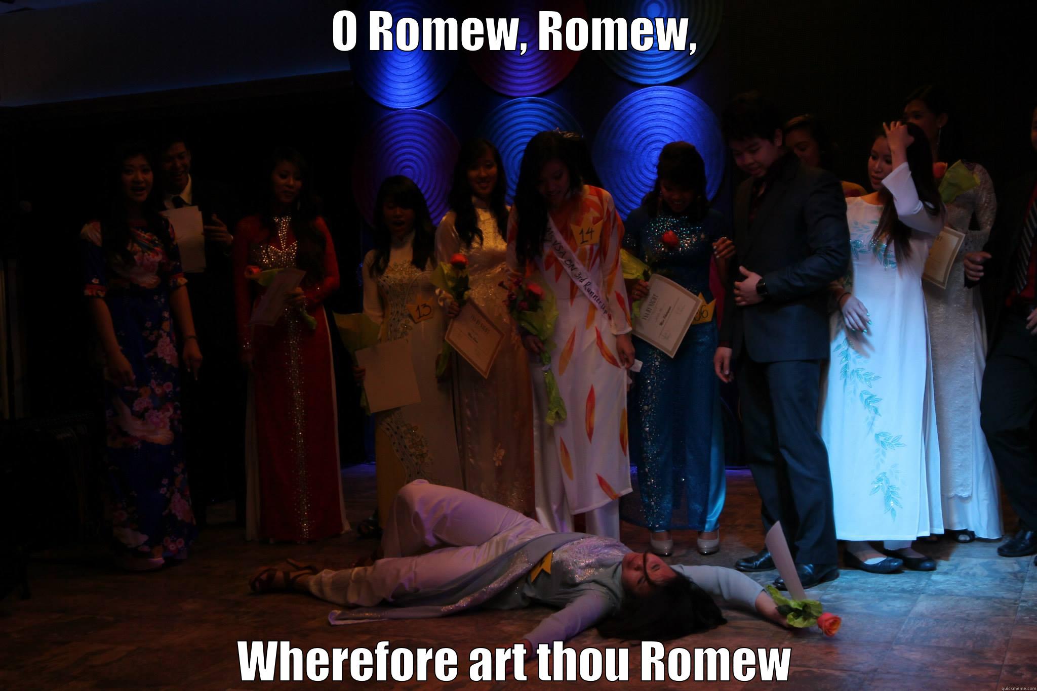 O ROMEW, ROMEW, WHEREFORE ART THOU ROMEW Misc