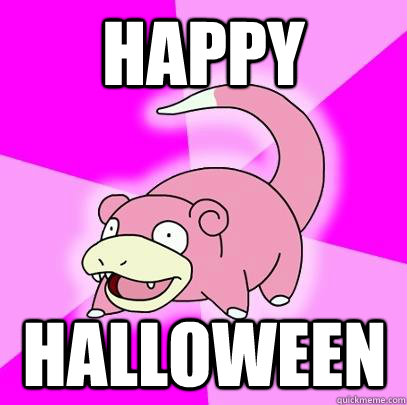 happy halloween  Slowpoke