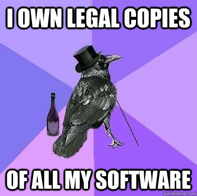 i own legal copies of all my software  